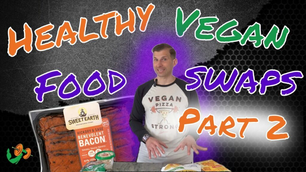 Healthy Vegan Food Swaps (Part 2) | Vegan Proteins