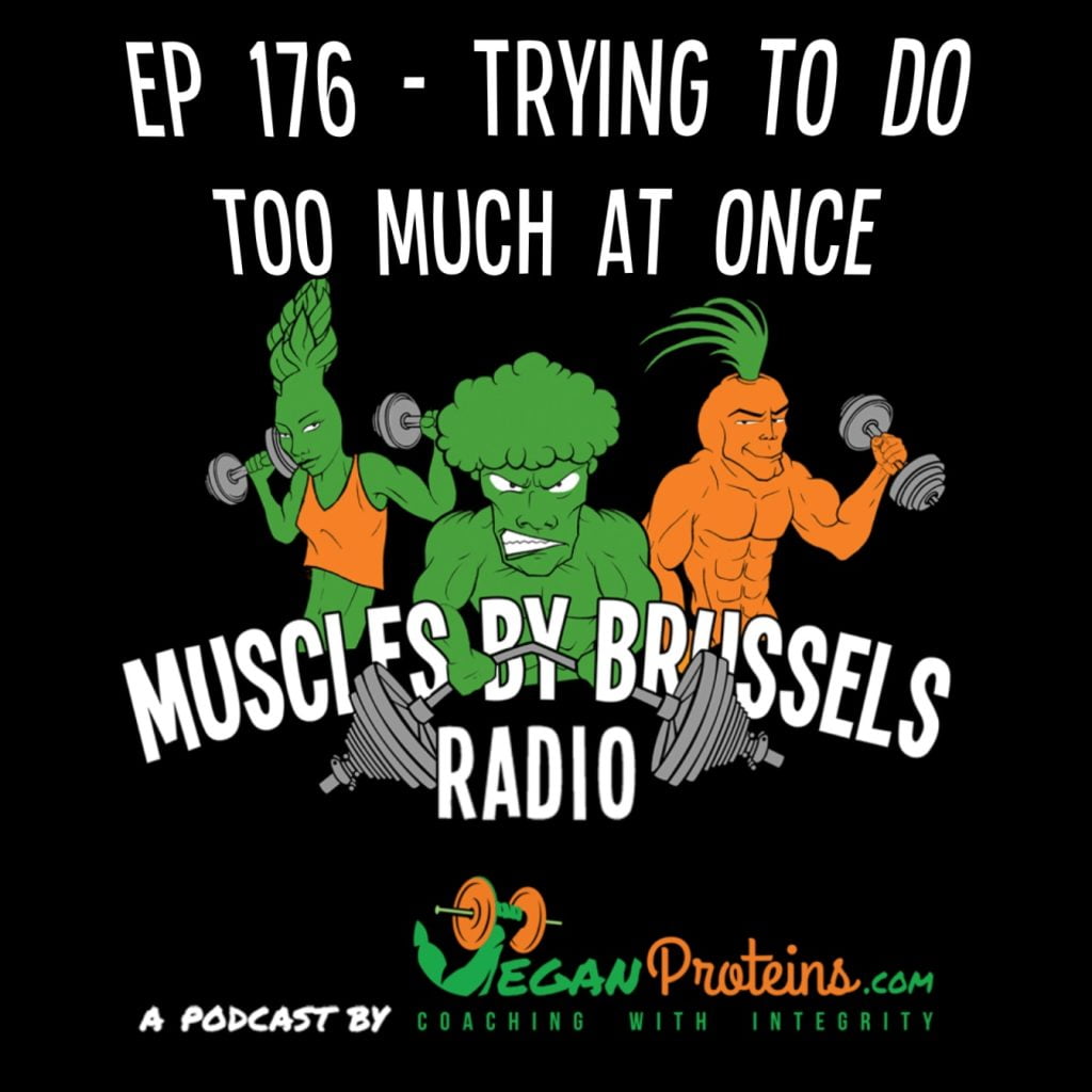 Ep 176 - Trying To Do Too Much At Once