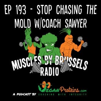 Ep 193 - Stop Chasing The Mold with Coach Sawyer